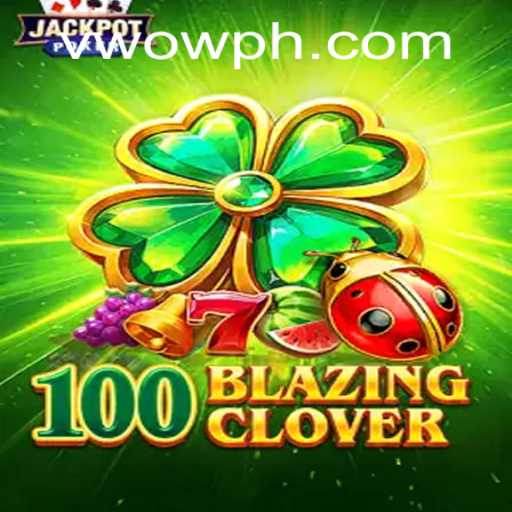 Discover the Exciting World of 100BlazingClover: A New Gaming Phenomenon